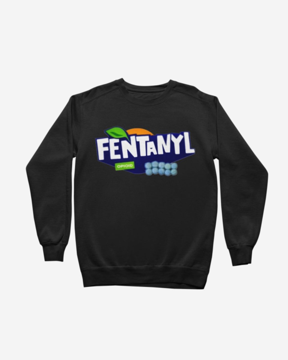 S101 - Sweatshirt - Fentanyl - Funny Outfits