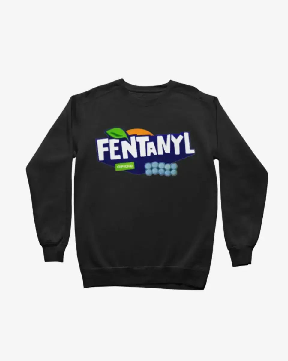 S101 - Sweatshirt - Fentanyl - Funny Outfits