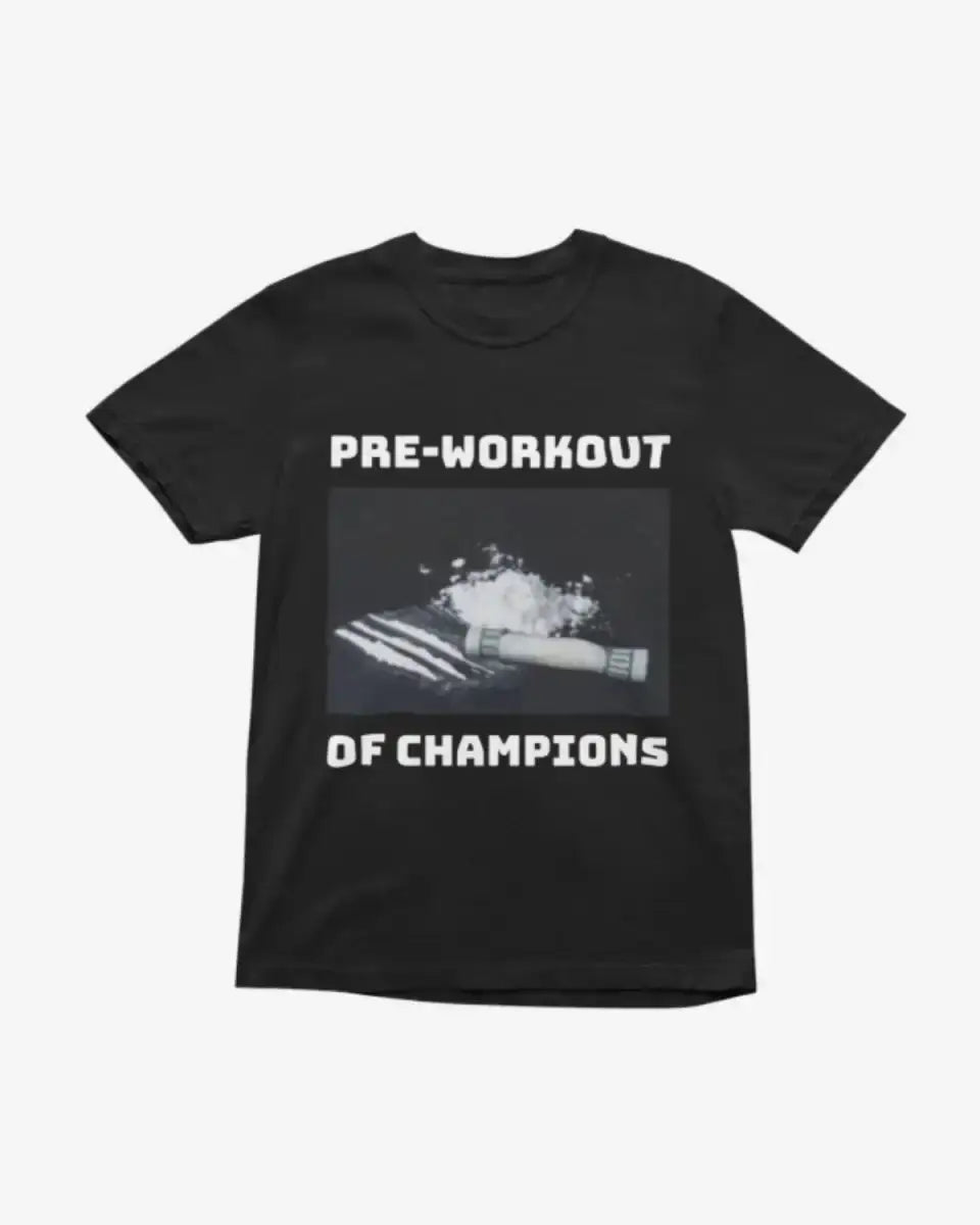T117 - T-shirt - Pre - workout - Funny Outfits