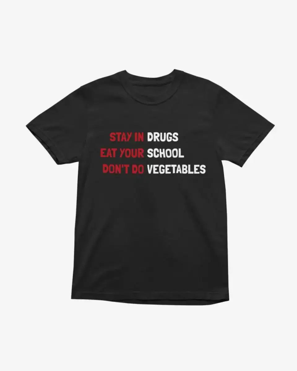 T119 - T-shirt - Stay In Drugs - Funny Outfits