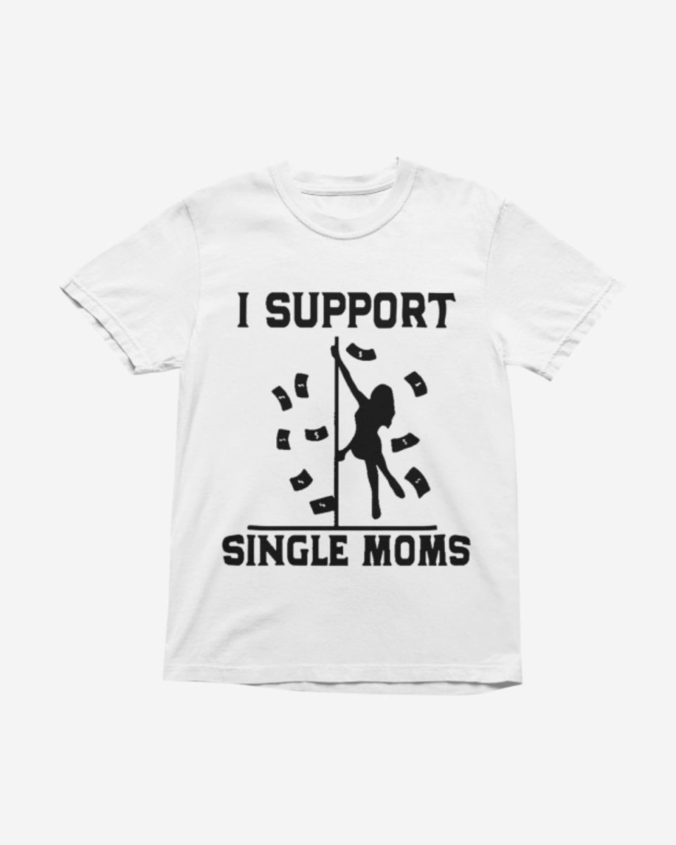 T221 - T-shirt - Single Moms - Funny Outfits