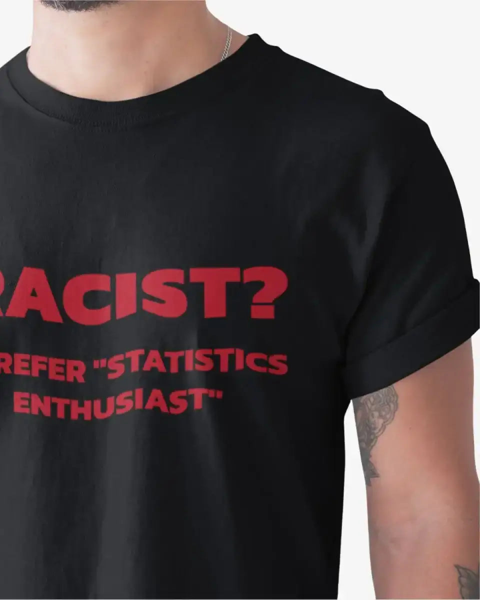 T330 - T-shirt - Racist - Funny Outfits