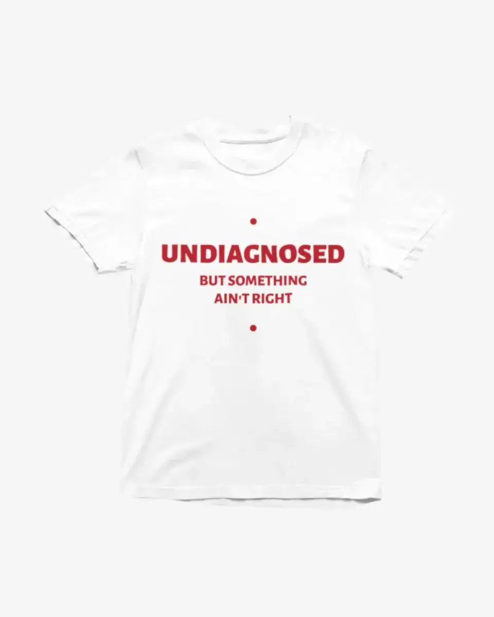 T403 - T-shirt - Undiagnosed - Funny Outfits