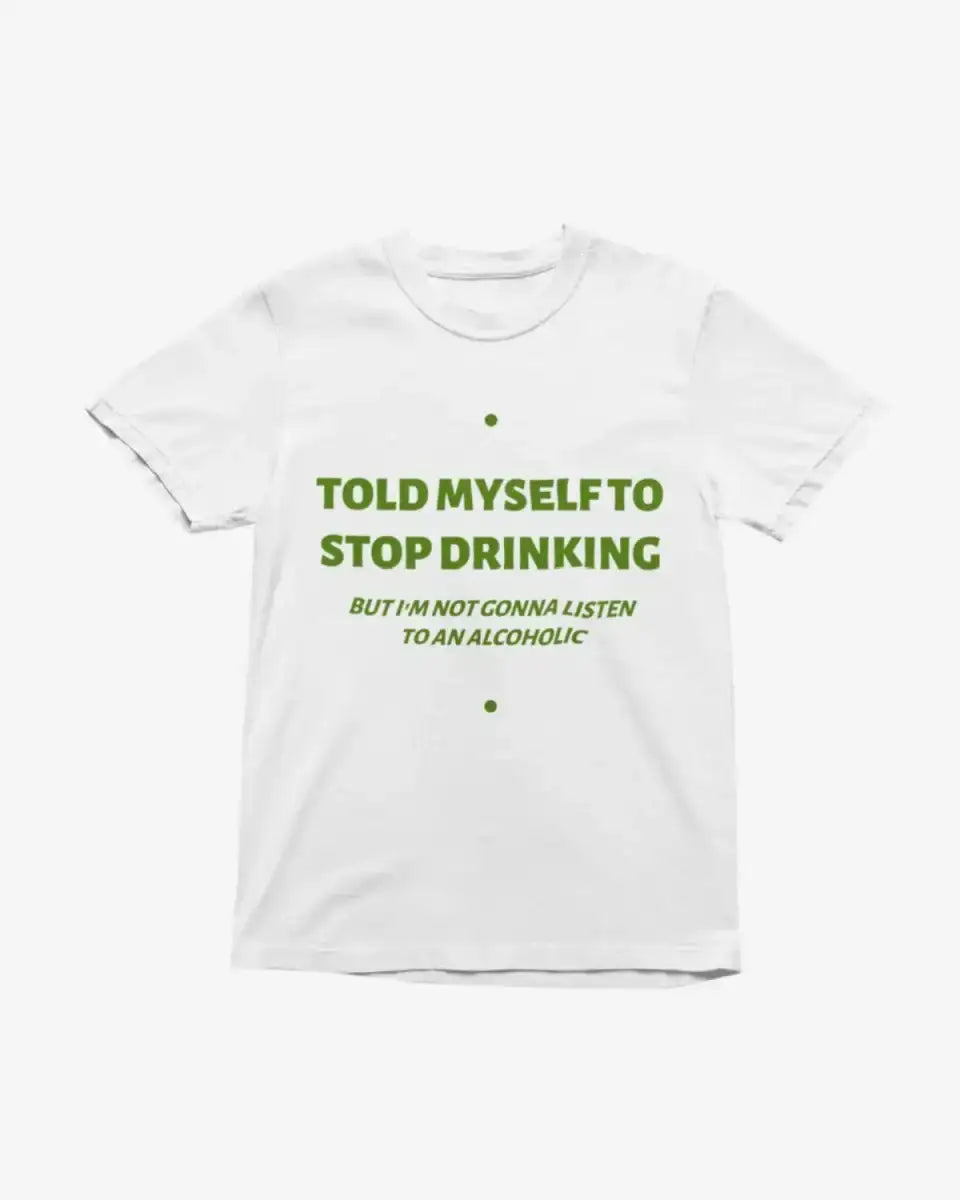 T405 - T-shirt - Stop Drinking - Funny Outfits