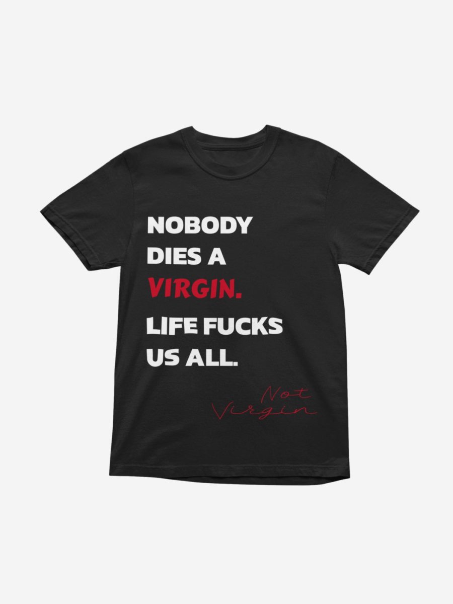 T418 - T-shirt - Dies A Virgin - Funny Outfits