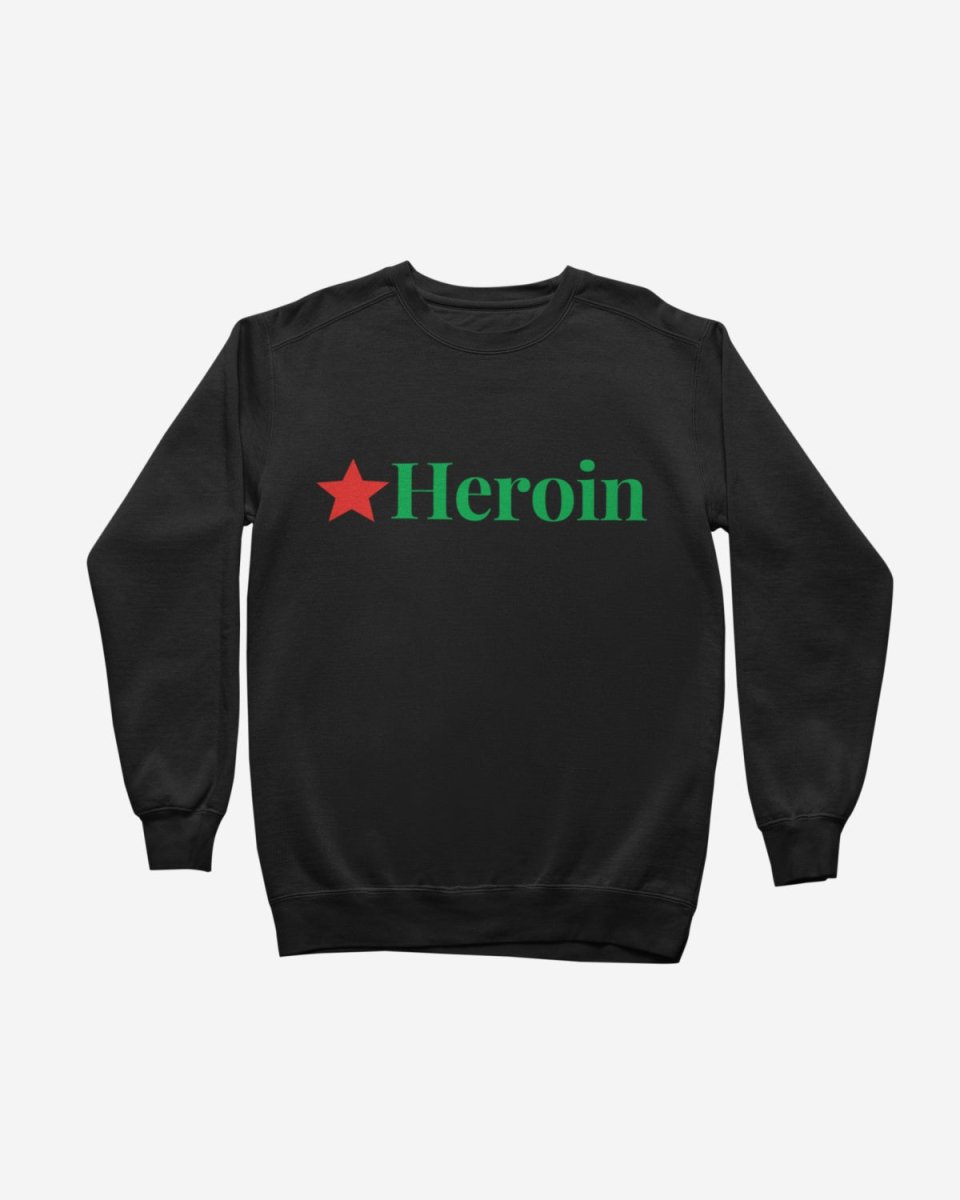 S106 - Sweatshirt - Heroin - Funny Outfits