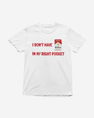 T118 - T-shirt - I Don't Have - Funny Outfits