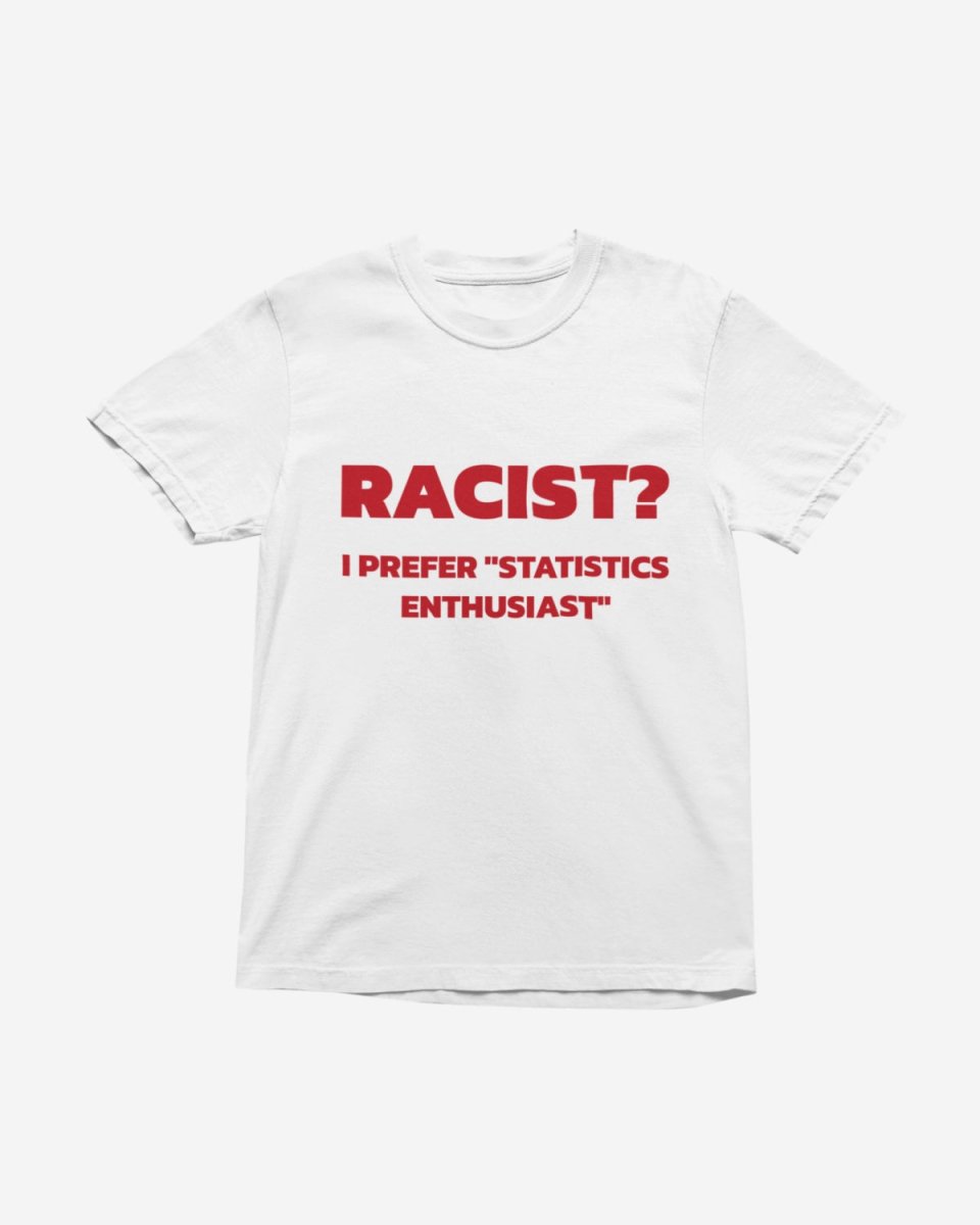 T330 - T-shirt - Racist - Funny Outfits
