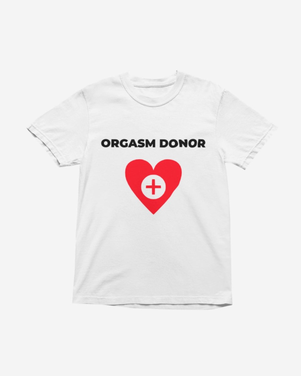 T401 - T-shirt - Orgasm Donor - Funny Outfits