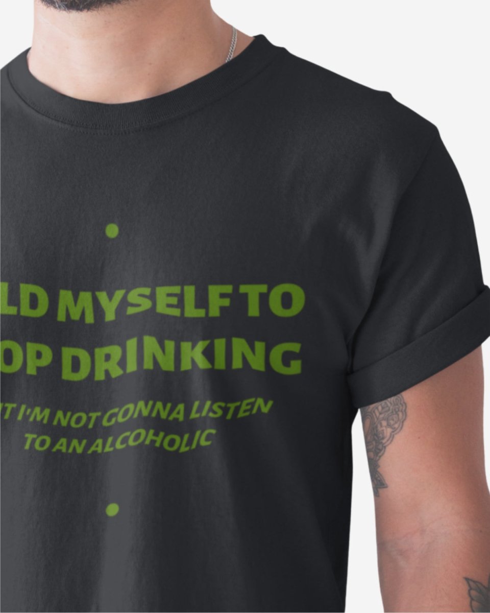 T405 - T-shirt - Stop Drinking - Funny Outfits