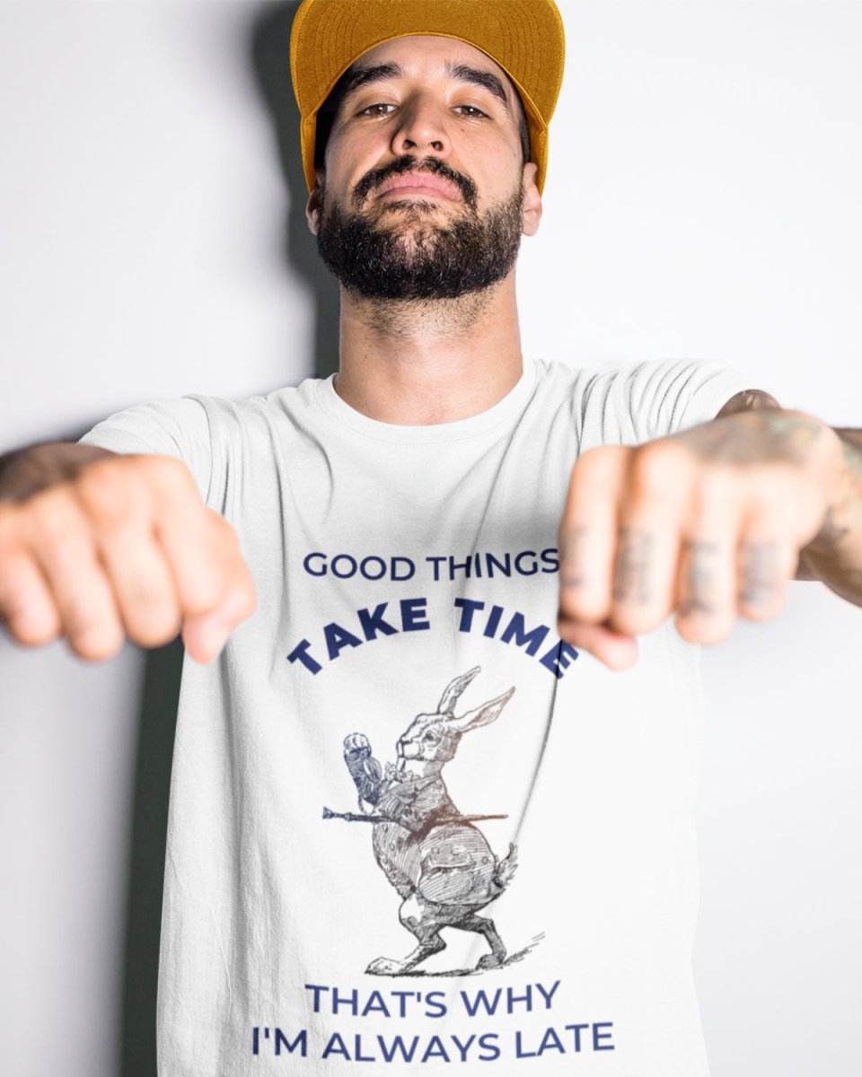 T414 - T-shirt - Good Things Take Time - Funny Outfits