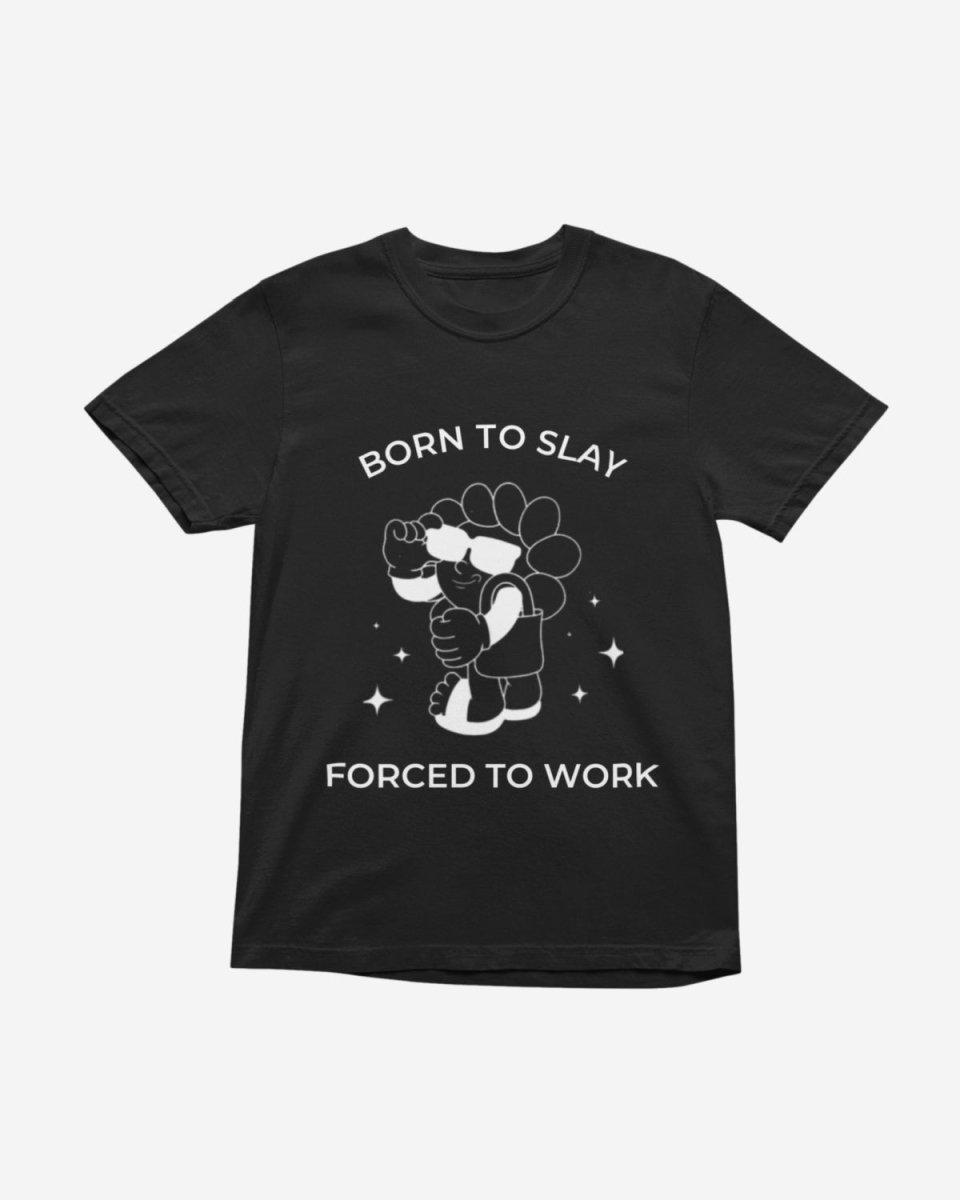 T416 - T-shirt - Born to Slay - Funny Outfits