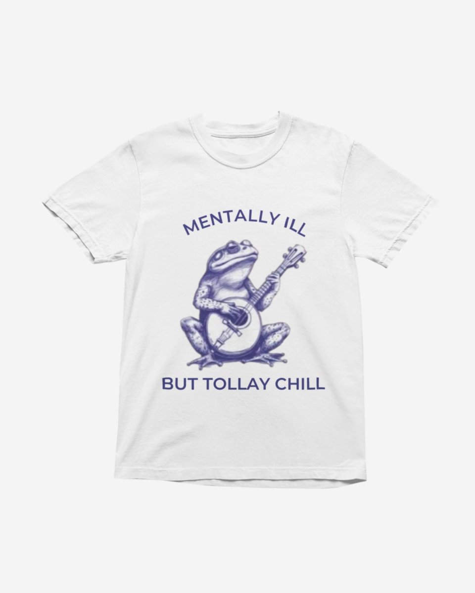 T417 - T-shirt - Mentally Ill - Funny Outfits