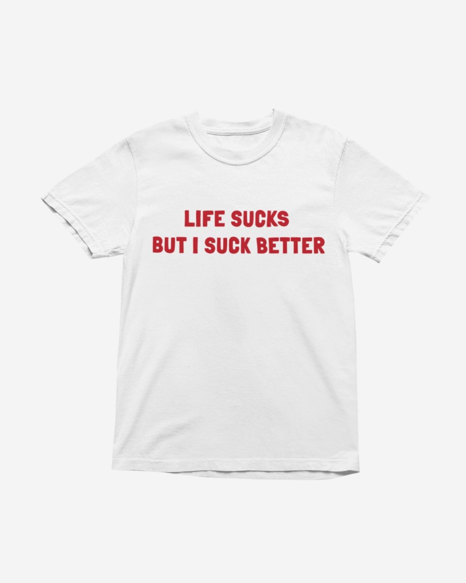 T432 - T-shirt - Life Sucks - Funny Outfits