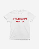 T435 - T-shirt - Told ChatGPT - Funny Outfits